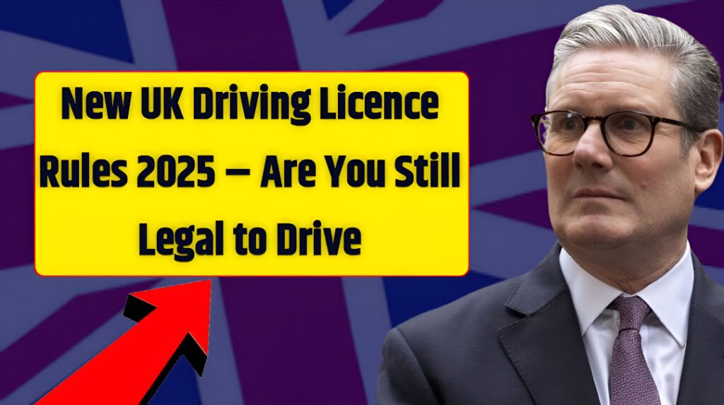 UK Driving Licence Rules 2025